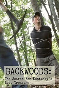 Backwoods: The Search for Kentucky’s Lost Treasure