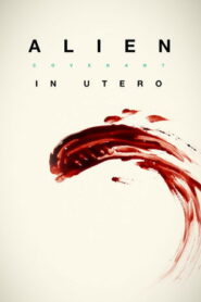 Alien: Covenant In Utero