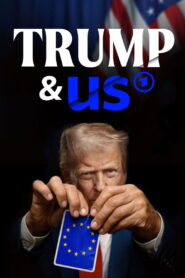 Trump & us – Wie er unsere Welt verändert
